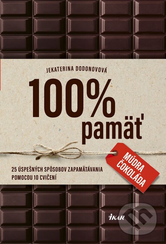 Kniha: Stopercentná pamäť - Múdra čokoláda (Ekaterina Dodonovová). Ikar, 2018 Kniha: Stopercentná pamäť - Múdra čokoláda (Ekaterina Dodonovová). Ikar, 2018