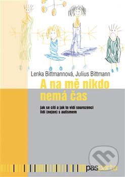 Kniha: A na mě nikdo nemá čas (Julius Bittmann). Pasparta, 2018 Kniha: A na mě nikdo nemá čas (Julius Bittmann). Pasparta, 2018