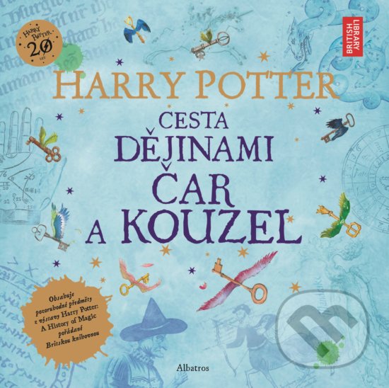 Kniha: Harry Potter: Cesta dějinami čar a kouzel (J.K. Rowling). Albatros CZ, 2018 Kniha: Harry Potter: Cesta dějinami čar a kouzel (J.K. Rowling). Albatros CZ, 2018