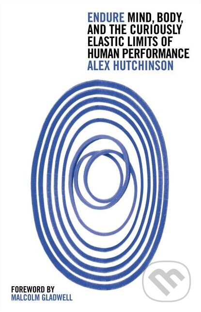 Endure - Alex Hutchinson, HarperCollins, 2018