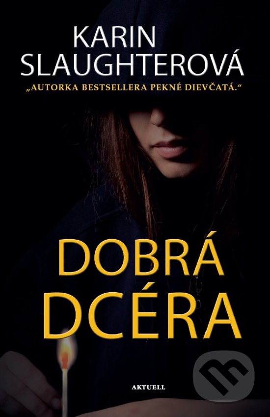 Kniha: Dobrá dcéra (Karin Slaughter). Aktuell, 2018 Kniha: Dobrá dcéra (Karin Slaughter). Aktuell, 2018