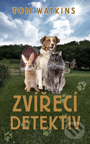 Kniha: Zvířecí detektiv (Tom Watkins). Baronet, 2018 Kniha: Zvířecí detektiv (Tom Watkins). Baronet, 2018