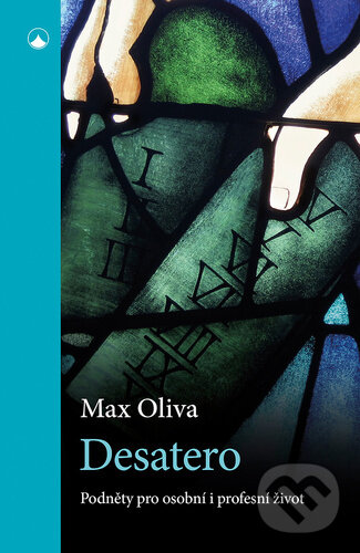 Kniha: Desatero (Max Oliva). Karmelitánské nakladatelství, 2025 Kniha: Desatero (Max Oliva). Karmelitánské nakladatelství, 2025
