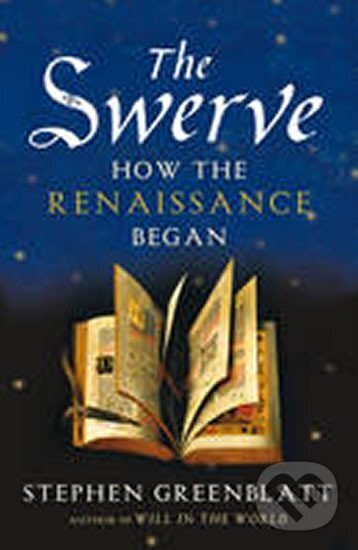 Kniha: Swerve (Stephen Greenblatt). Vintage Books, 2012 Kniha: Swerve (Stephen Greenblatt). Vintage Books, 2012
