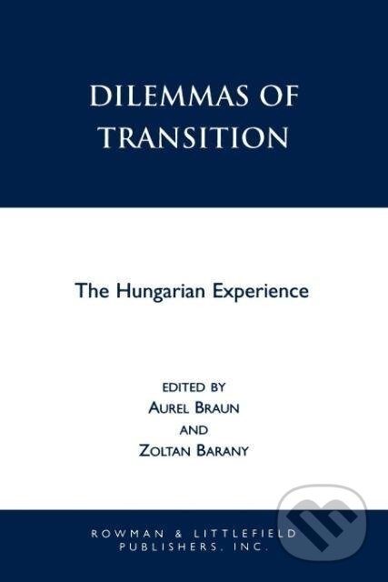 Kniha: Dilemmas of Transition (Aurel Braun). Rowman & Littlefield, 1999 Kniha: Dilemmas of Transition (Aurel Braun). Rowman & Littlefield, 1999