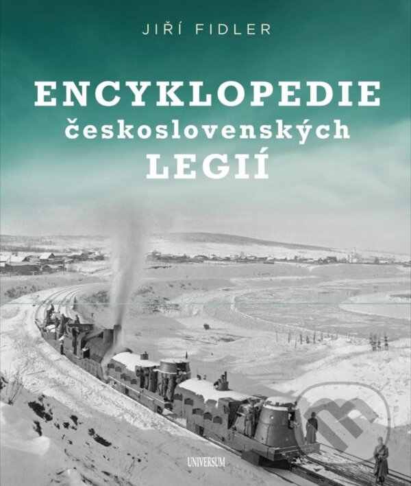 Kniha: Lexikon československých legií (Jiří Fidler). Universum, 2025 Kniha: Lexikon československých legií (Jiří Fidler). Universum, 2025