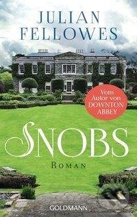 Kniha: Snobs (Julian Fellowes). , 2013 Kniha: Snobs (Julian Fellowes). , 2013