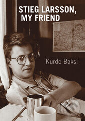 Kniha: Stieg Larsson, My Friend (Kurdo Baksi). Quercus, 2010 Kniha: Stieg Larsson, My Friend (Kurdo Baksi). Quercus, 2010
