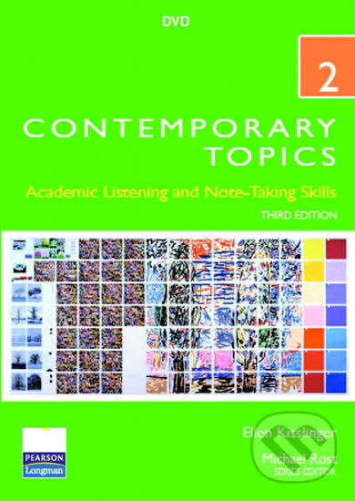 Kniha: Contemporary Topics 2 DVD (Ellen Kisslinger). Pearson, 2009 Kniha: Contemporary Topics 2 DVD (Ellen Kisslinger). Pearson, 2009