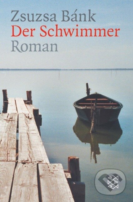 Kniha: Der Schwimmer (Zsuzsa Bank). Fischer Taschenbuch, 2004 Kniha: Der Schwimmer (Zsuzsa Bank). Fischer Taschenbuch, 2004