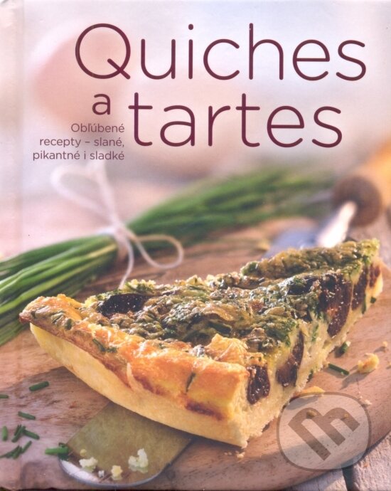 Kniha: Quiches a tartes (neuvedený autor). Naumann & Göbel Kniha: Quiches a tartes (neuvedený autor). Naumann & Göbel
