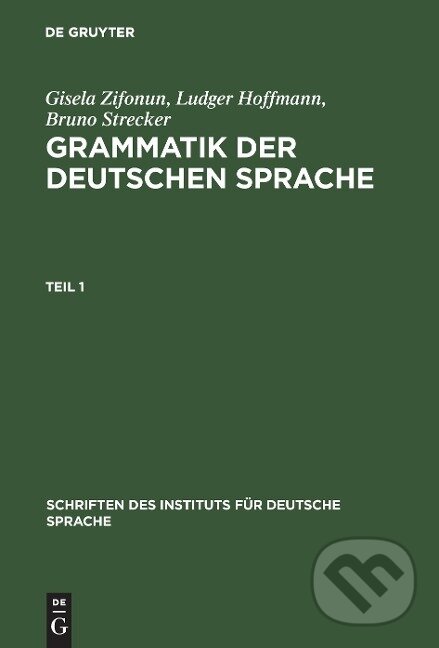 Kniha: Grammatik der deutschen Sprache (Gisela Zifonun). De Gruyter, 1997 Kniha: Grammatik der deutschen Sprache (Gisela Zifonun). De Gruyter, 1997