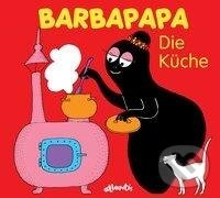 Kniha: Barbapapa. Die Küche (Talus Taylor). Atlantis, 2009 Kniha: Barbapapa. Die Küche (Talus Taylor). Atlantis, 2009