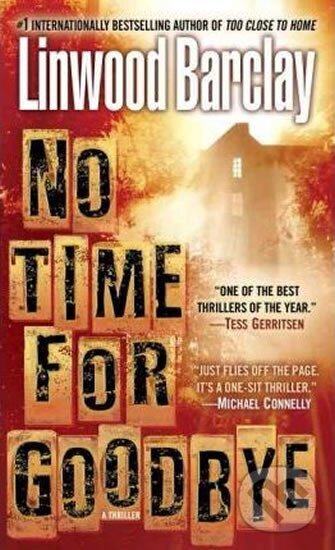 Kniha: No Time for Goodbye (Linwood Barclay). , 2008 Kniha: No Time for Goodbye (Linwood Barclay). , 2008