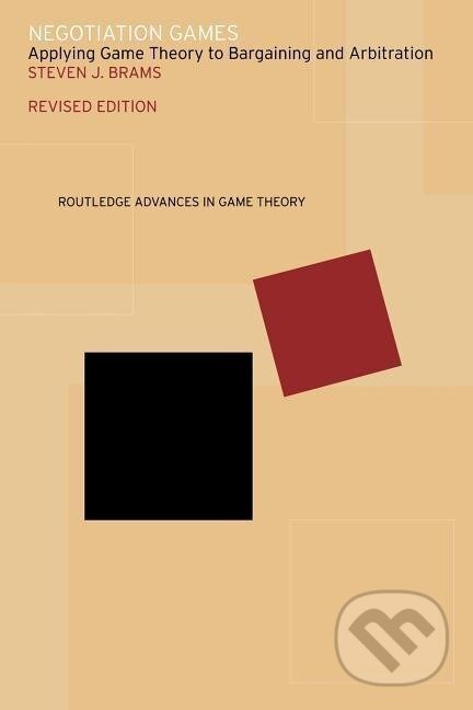 Kniha: Negotiation Games (Steven Brams). Routledge, 2002 Kniha: Negotiation Games (Steven Brams). Routledge, 2002