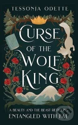 Kniha: Curse of the Wolf King (Tessonja Odette). Ingram Publisher Services US, 2021 Kniha: Curse of the Wolf King (Tessonja Odette). Ingram Publisher Services US, 2021