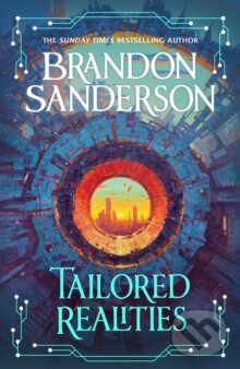 Kniha: Tailored Realities (Brandon Sanderson). Orion, 2025 Kniha: Tailored Realities (Brandon Sanderson). Orion, 2025