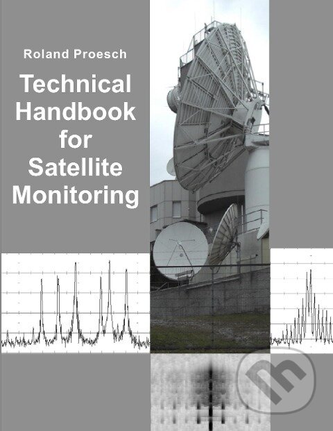 Kniha: Technical Handbook for Satellite Monitoring (Roland Proesch). BOOKS ON DEMAND, 2019 Kniha: Technical Handbook for Satellite Monitoring (Roland Proesch). BOOKS ON DEMAND, 2019