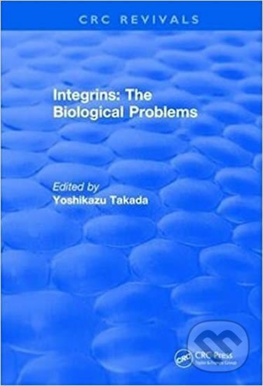 Kniha: Revival: Integrins Â? the Biological Problems (1994) (Yoshikazu Takada). , 2017 Kniha: Revival: Integrins Â? the Biological Problems (1994) (Yoshikazu Takada). , 2017