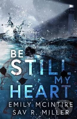 Kniha: Be Still My Heart (Emily McIntire). Ingram Publisher Services US, 2021 Kniha: Be Still My Heart (Emily McIntire). Ingram Publisher Services US, 2021