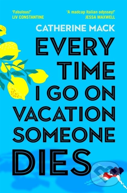 Kniha: Every Time I Go on Vacation, Someone Dies (Catherine Mack). Pan Macmillan, 2025 Kniha: Every Time I Go on Vacation, Someone Dies (Catherine Mack). Pan Macmillan, 2025