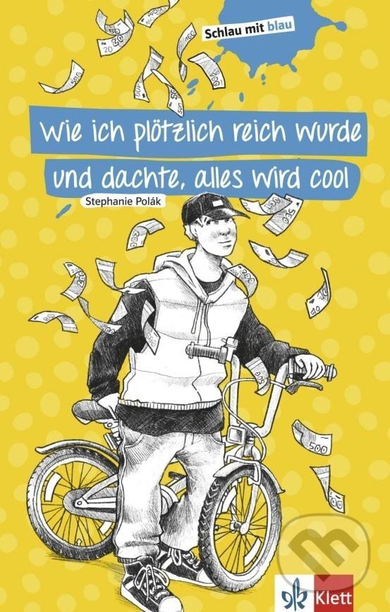 Kniha: Wie ich plötzlich reich wurde und dachte, alles wird cool - Buch (Stephanie Polák). Klett Kniha: Wie ich plötzlich reich wurde und dachte, alles wird cool - Buch (Stephanie Polák). Klett