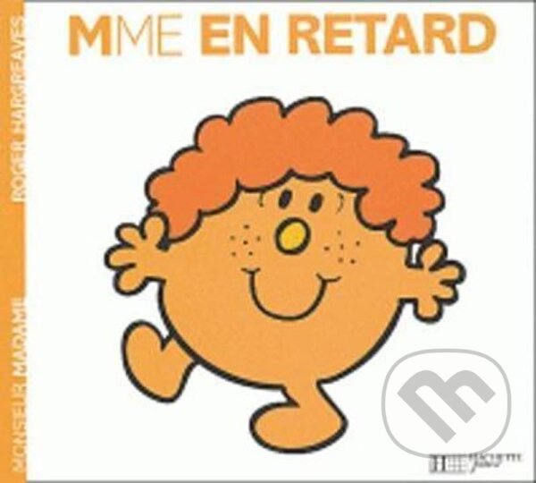 Kniha: Mme en retard (Roger Hargreaves). , 2008 Kniha: Mme en retard (Roger Hargreaves). , 2008
