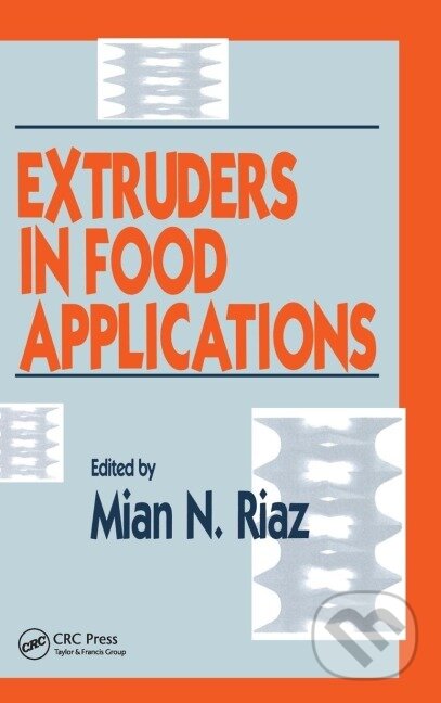 Kniha: Extruders in Food Applications (Mian N. Riaz). CRC Press, 2000 Kniha: Extruders in Food Applications (Mian N. Riaz). CRC Press, 2000