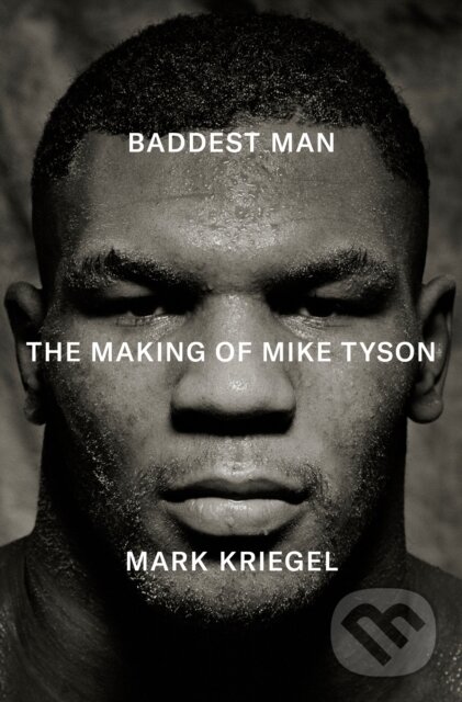 Kniha: Baddest Man (Mark Kriegal). Ebury Publishing, 2025 Kniha: Baddest Man (Mark Kriegal). Ebury Publishing, 2025