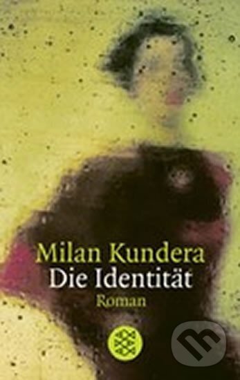 Kniha: Identität (Milan Kundera). , 2000 Kniha: Identität (Milan Kundera). , 2000