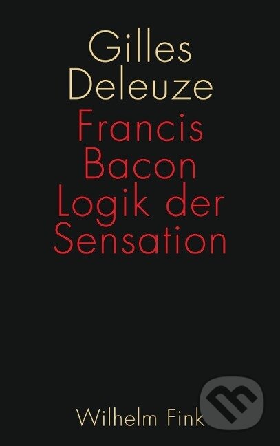 Kniha: Francis Bacon: Logik der Sensation (Gilles Deleuze). , 2016 Kniha: Francis Bacon: Logik der Sensation (Gilles Deleuze). , 2016