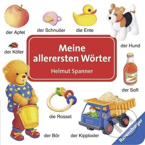 Kniha: Meine allerersten Wörter (Helmut Spanner). Ravensburger, 2005 Kniha: Meine allerersten Wörter (Helmut Spanner). Ravensburger, 2005