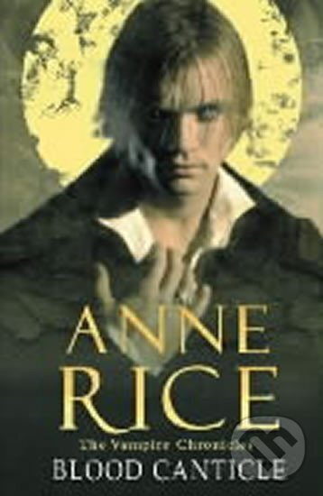 Kniha: Blood Canticle (Anne Rice). Arrow Books, 2004 Kniha: Blood Canticle (Anne Rice). Arrow Books, 2004