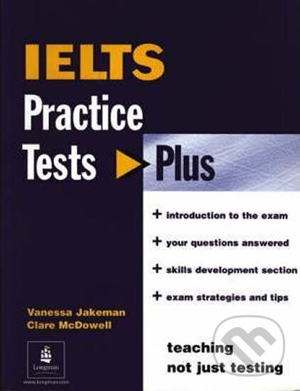 Kniha: IELTS Practice Tests Plus (Vanessa Jakeman). Pearson Kniha: IELTS Practice Tests Plus (Vanessa Jakeman). Pearson