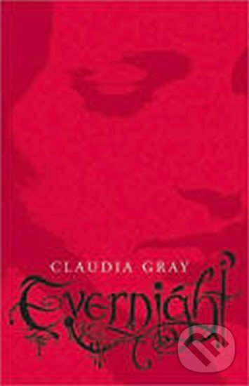 Kniha: Evernight (Claudia Grayová). HarperCollins, 2011 Kniha: Evernight (Claudia Grayová). HarperCollins, 2011