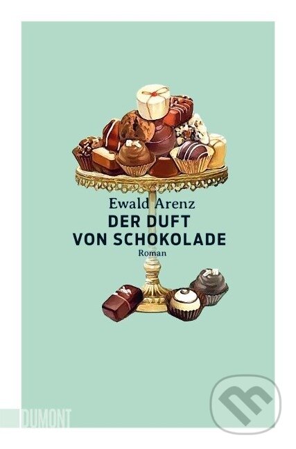Kniha: Der Duft von Schokolade (Ewald Arenz). , 2023 Kniha: Der Duft von Schokolade (Ewald Arenz). , 2023