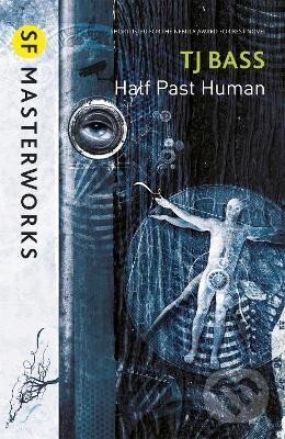 Kniha: Half Past Human (J. T. Bass). , 2014 Kniha: Half Past Human (J. T. Bass). , 2014