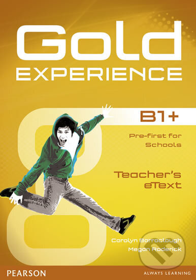 Kniha: Gold Experience B1+ eText Teacher CD-ROM (Carolyn Barraclough). Pearson, 2015 Kniha: Gold Experience B1+ eText Teacher CD-ROM (Carolyn Barraclough). Pearson, 2015