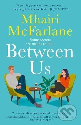 Kniha: Between Us (Mhairi McFarlane). HarperCollins Publishers, 2023 Kniha: Between Us (Mhairi McFarlane). HarperCollins Publishers, 2023