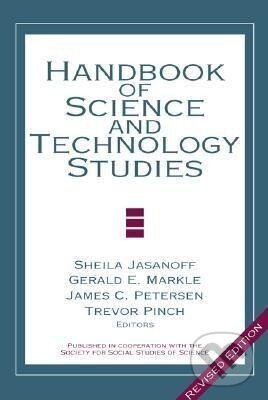Kniha: Handbook of Science and Technology Studies (Sheila Jasanoff). Sage Publications, 2001 Kniha: Handbook of Science and Technology Studies (Sheila Jasanoff). Sage Publications, 2001