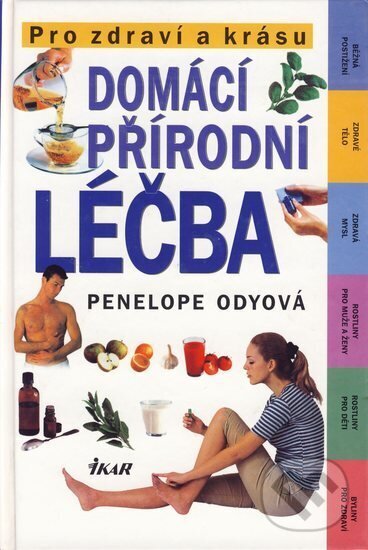 Kniha: Domácí přírodní léčba (neuvedený autor). Ikar CZ, 2002 Kniha: Domácí přírodní léčba (neuvedený autor). Ikar CZ, 2002
