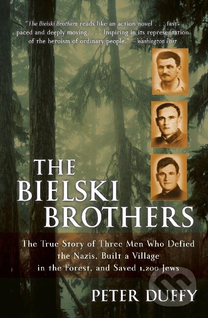 Kniha: The Bielski Brothers (Peter Duffy). Harper Perennial, 2004 Kniha: The Bielski Brothers (Peter Duffy). Harper Perennial, 2004