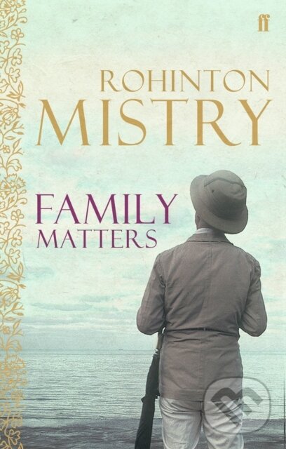 Kniha: Family Matters (Rohinton Mistry). Faber and Faber, 2006 Kniha: Family Matters (Rohinton Mistry). Faber and Faber, 2006