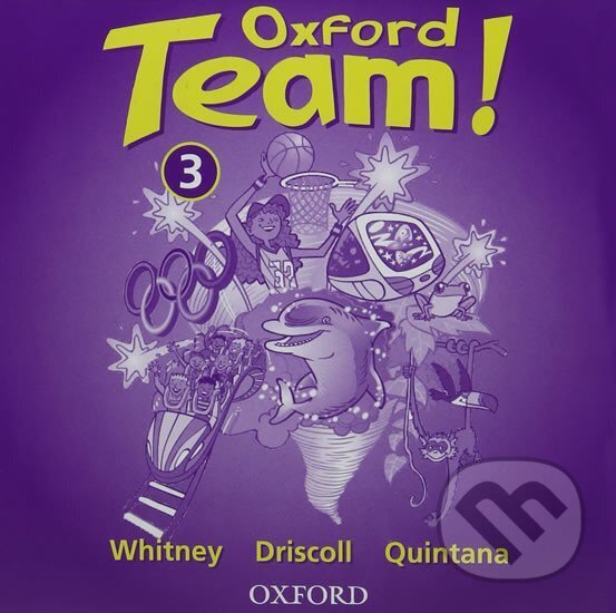 Kniha: Oxford Team! 3 Class CDs (Norman Whitney). Oxford University Press, 2009 Kniha: Oxford Team! 3 Class CDs (Norman Whitney). Oxford University Press, 2009