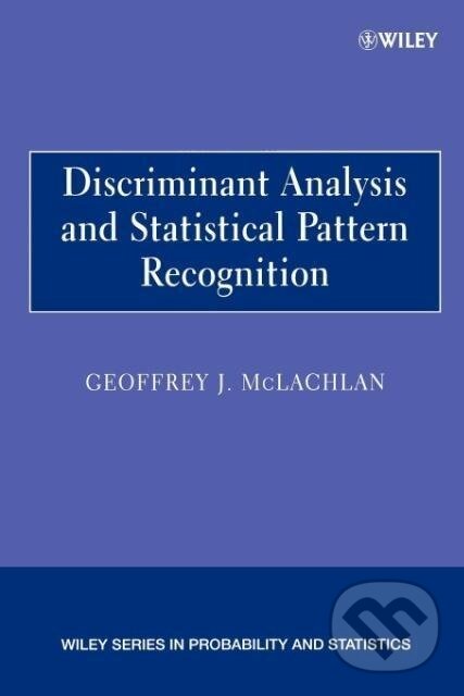 Kniha: Discriminant Analysis Pattern Recog P (Mclachlan). John Wiley & Sons, 2004 Kniha: Discriminant Analysis Pattern Recog P (Mclachlan). John Wiley & Sons, 2004