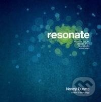 Kniha: Resonate (Nancy Duarte). , 2010 Kniha: Resonate (Nancy Duarte). , 2010