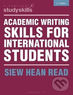 Kniha: Academic Writing Skills for International Students (Hean Siew Read). Bloomsbury, 2024 Kniha: Academic Writing Skills for International Students (Hean Siew Read). Bloomsbury, 2024