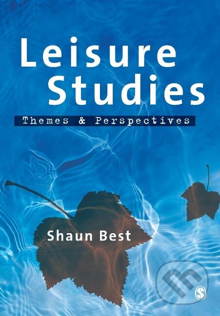 Kniha: Leisure Studies (Shaun Best). Sage Publications, 2009 Kniha: Leisure Studies (Shaun Best). Sage Publications, 2009