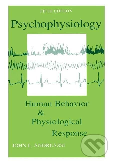 Kniha: Psychophysiology (John L Andreassi). Taylor and Francis, 2006 Kniha: Psychophysiology (John L Andreassi). Taylor and Francis, 2006