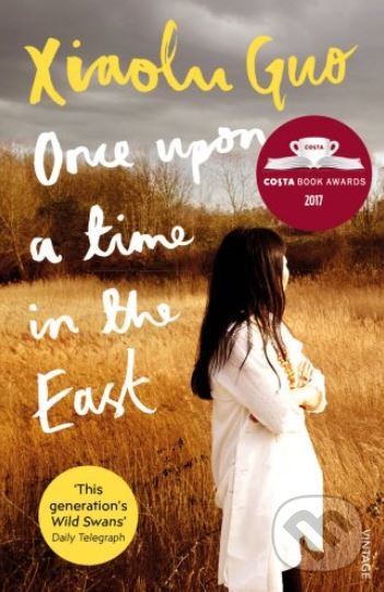 Kniha: Once Upon A Time in the East (Xiaolu Guo). Vintage, 2018 Kniha: Once Upon A Time in the East (Xiaolu Guo). Vintage, 2018
